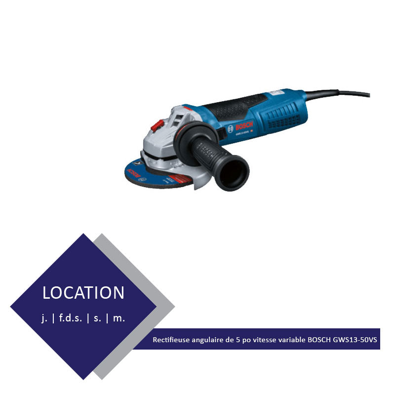 Location Rectifieuse angulaire de 5 po vitesse variable BOSCH GWS13-50VS